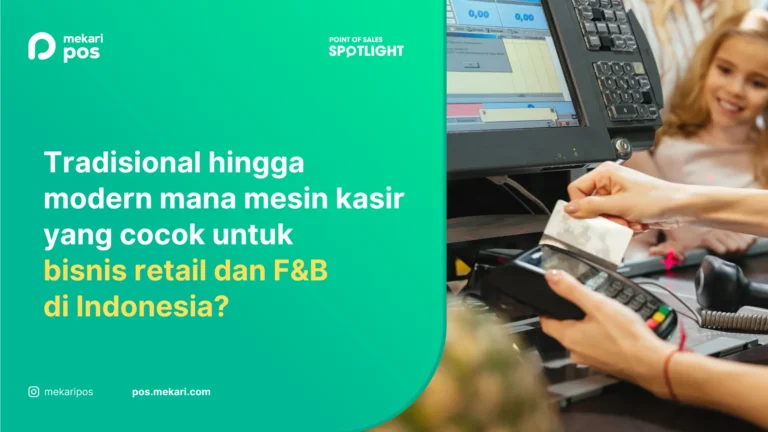 6 Jenis Mesin Kasir untuk Bantu Operasional Berjalan Efisien