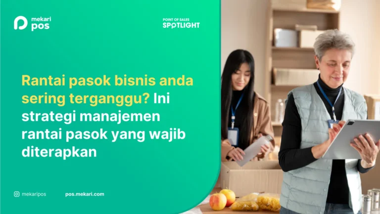 12 Strategi Manajemen Rantai Pasok: Cegah Kerugian USD 1 T
