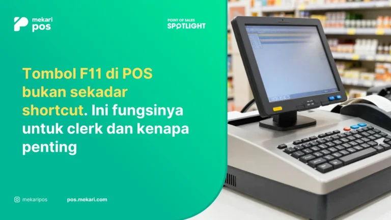 7 Langkah Menggunakan Tombol F11 Clerek di Aplikasi POS