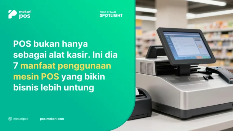 7 Manfaat Utama dari Penggunaan Mesin POS Kasir