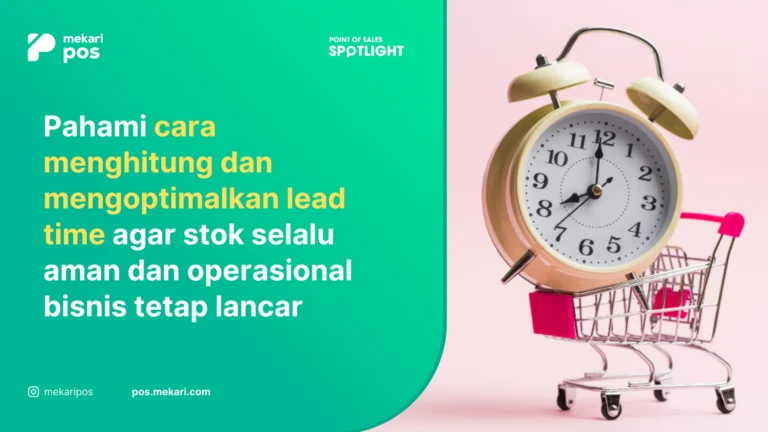 Lead Time: Jenis, Rumus, & Tips Mempersingkatnya