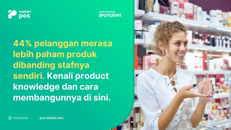 Product Knowledge: Definisi, Manfaat, dan Cara Membangunnya