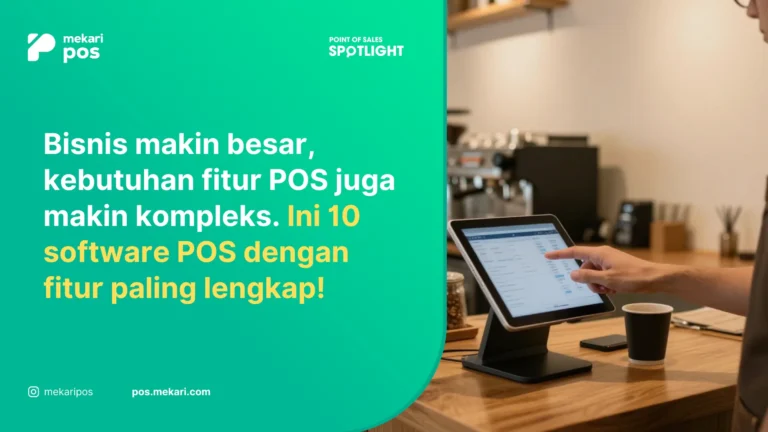 10 Software POS dengan Fitur Terlengkap untuk Retail & F&B