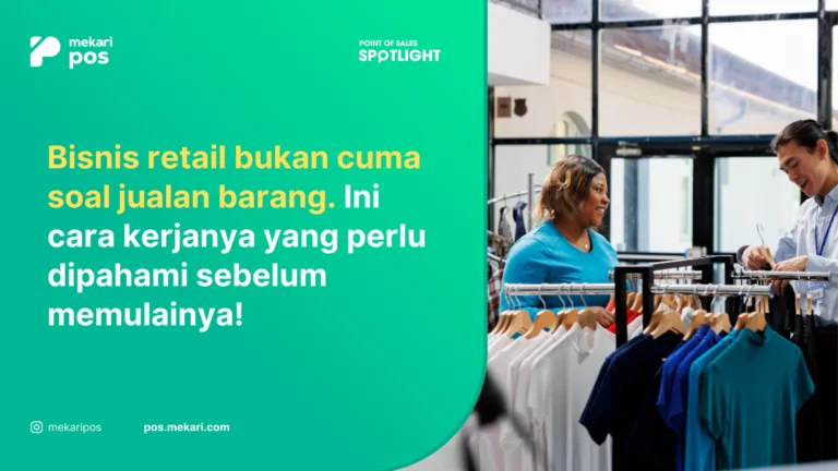 Apa itu Retail? Definisi, Jenis, & Tips Menjalankannya