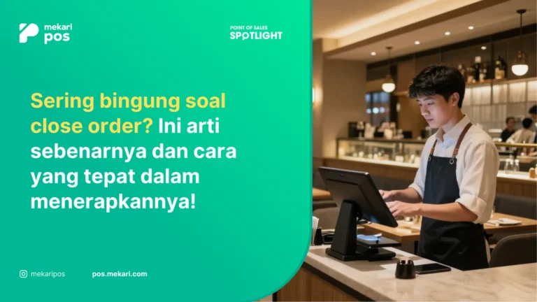 Close Order: Definisi dan Tips Menerapkannya