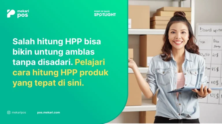 Cara Hitung HPP Produk untuk Cegah Kehilangan 23% Pendapatan